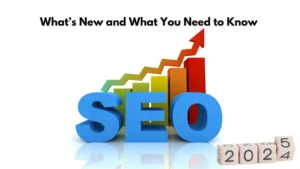 Read more about the article SEO in 2025 What’s New and What You Need to Know 